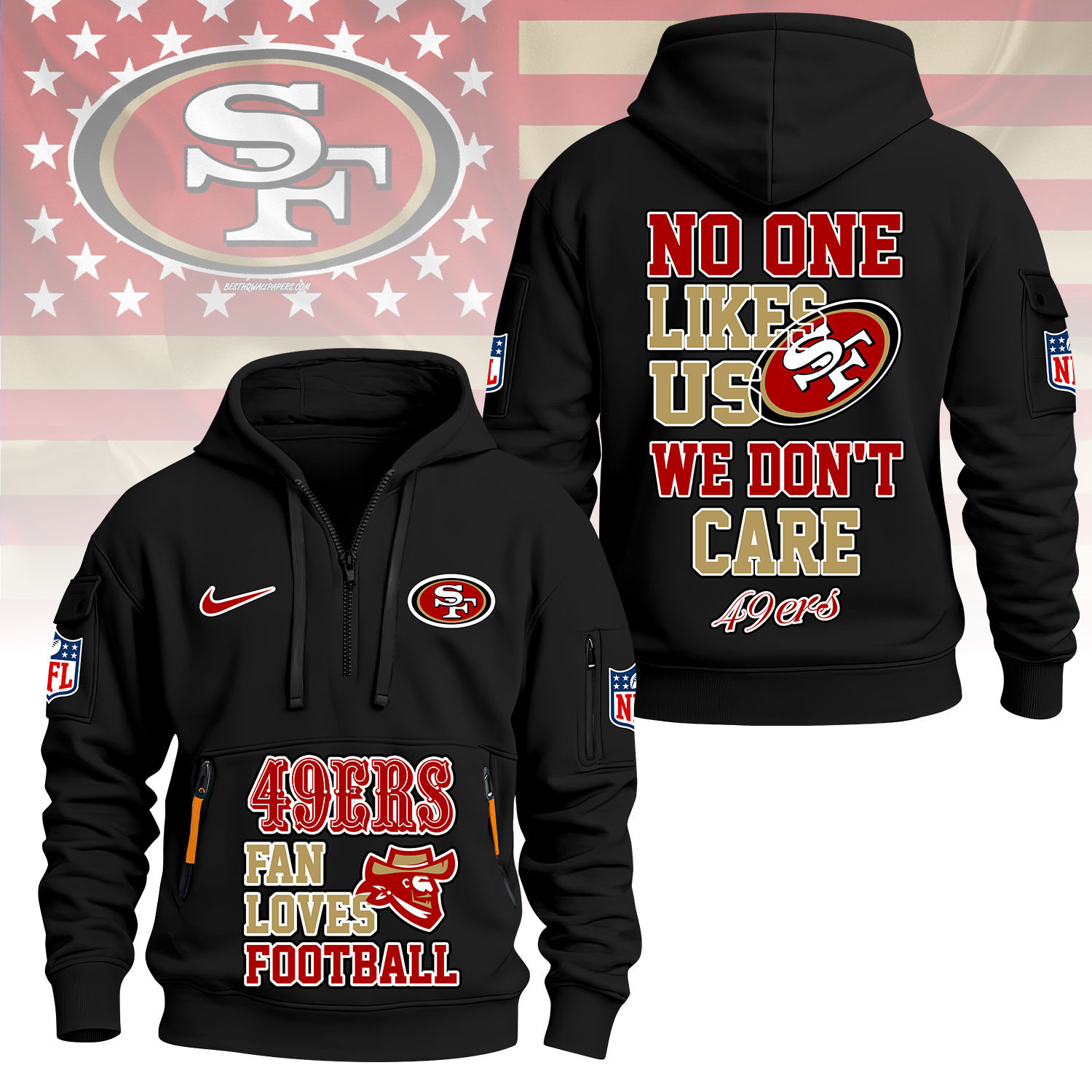 San Francisco 49ers | Premium NFL No One Likes Us We Don’t Care Hoodie Half Zipper NY - Image 2